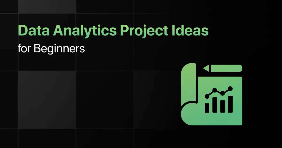 Best Data Analytics Project Ideas for Beginners