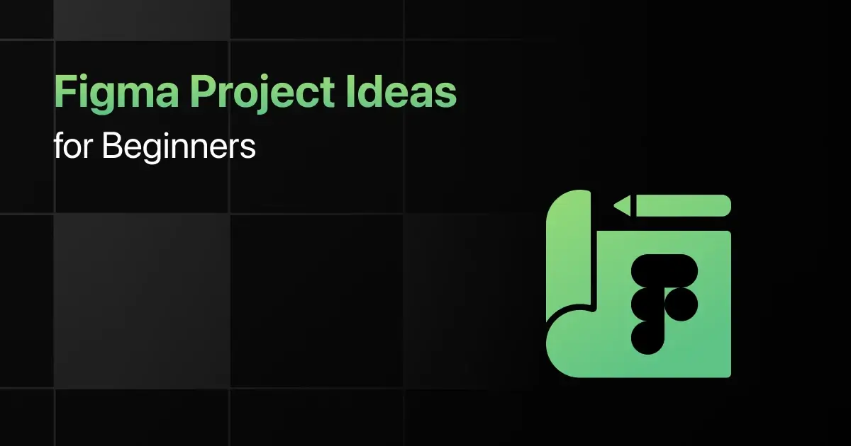 Best Figma Project Ideas for Beginners