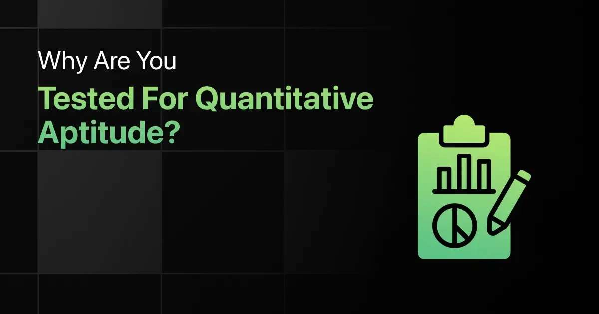 Why Are You Tested For Quantitative Aptitude in Campus Placements?