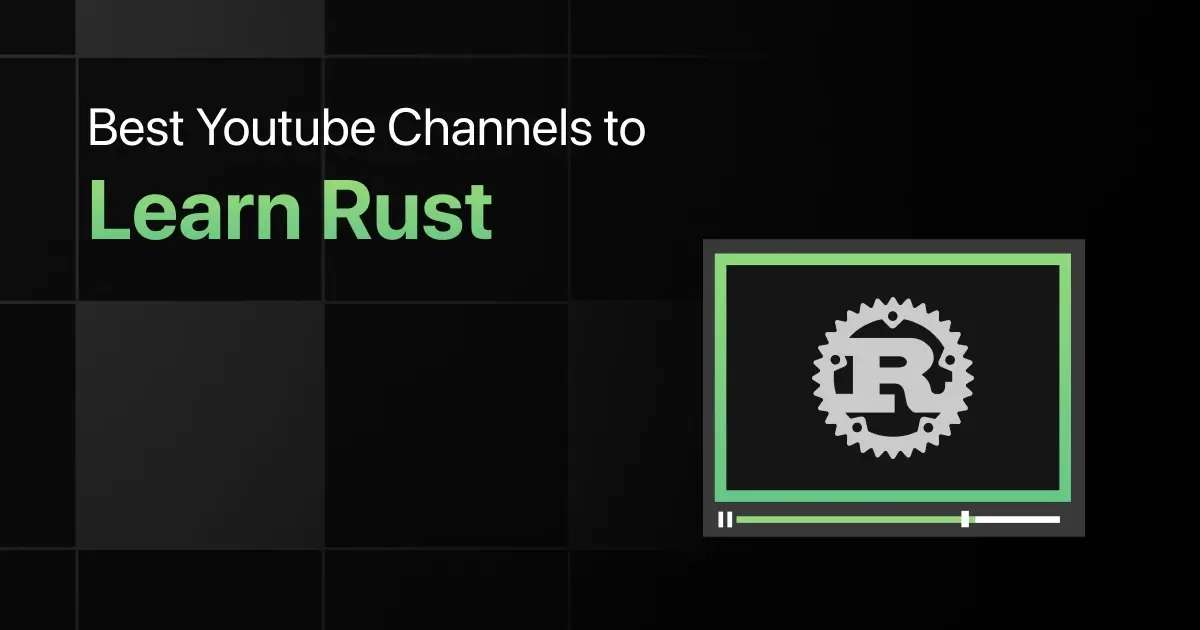 Best YouTube Channels to Learn Rust