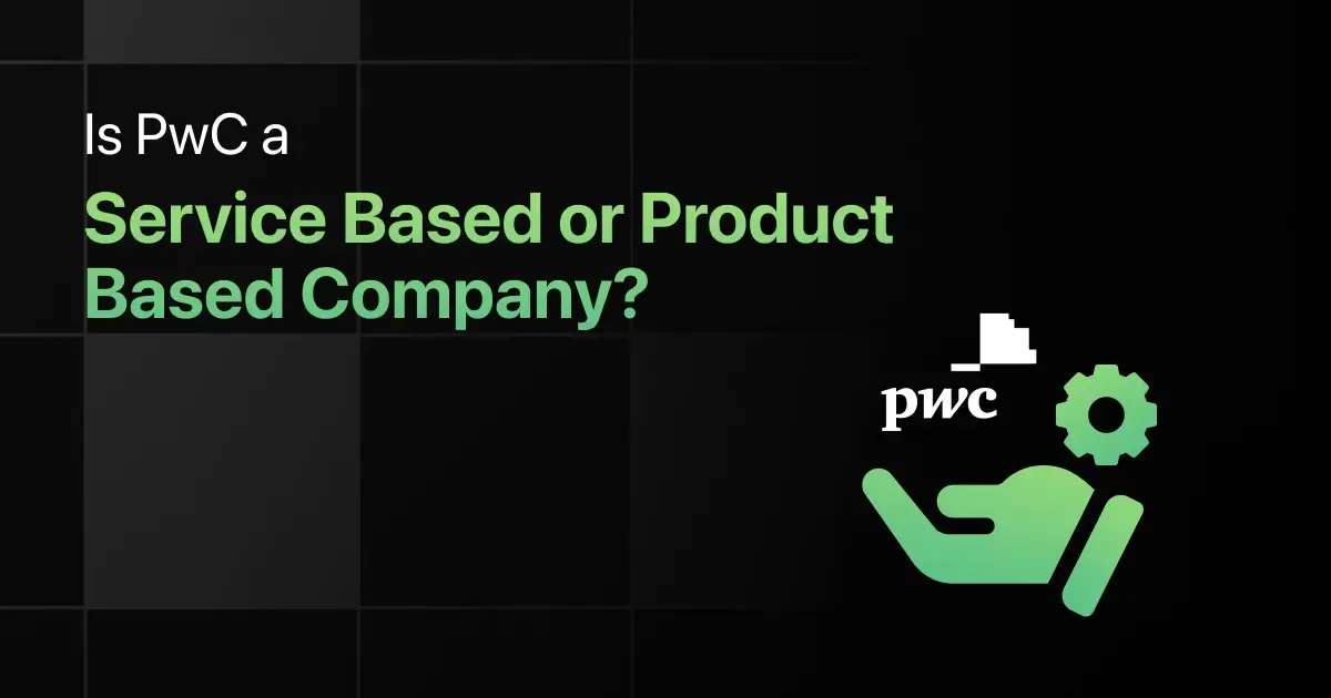 Is PwC a Service Based or Product Based Company?