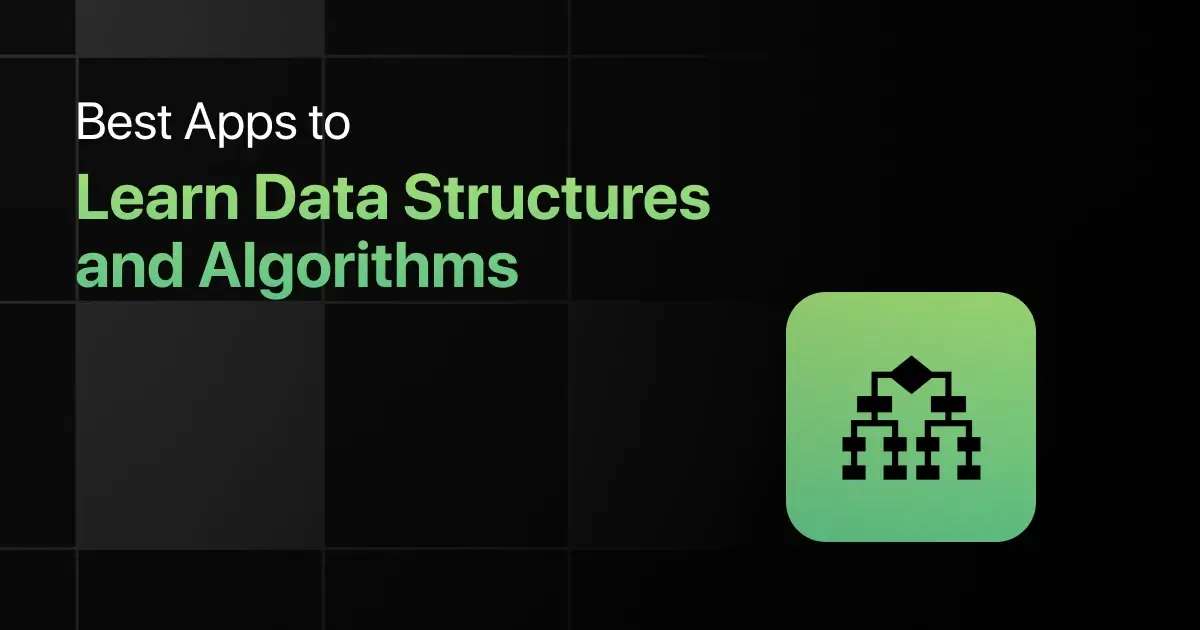 Best Apps to Learn Data Structures and Algorithms