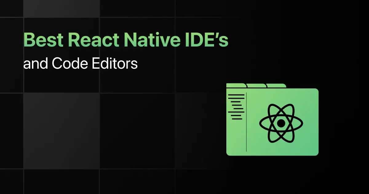 Best React Native IDEs and Code Editors