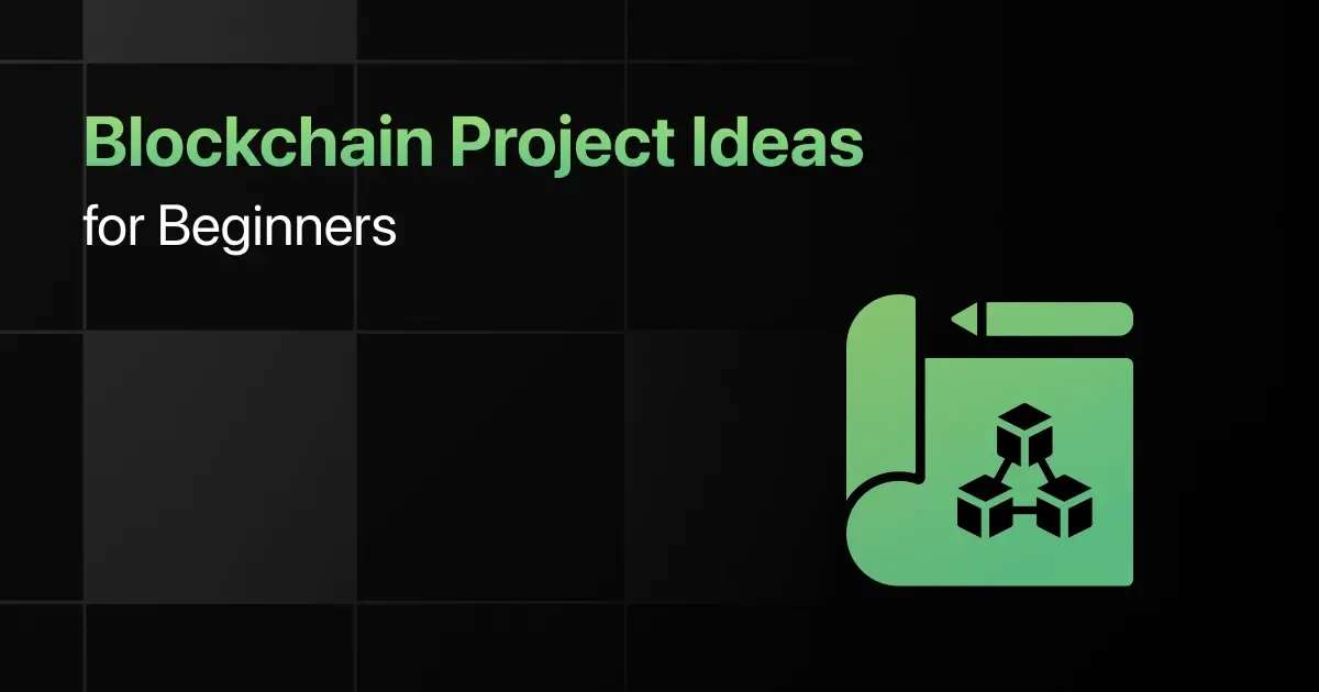 Best Blockchain Project Ideas for Beginners