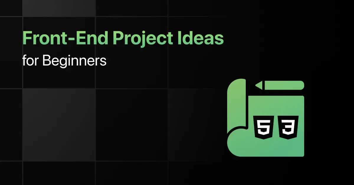 Best Front-End Project Ideas for Beginners