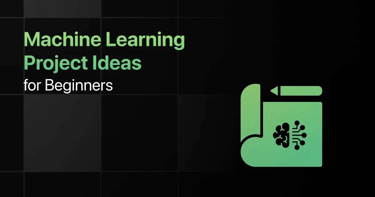 Best Machine Learning Project Ideas for Beginners