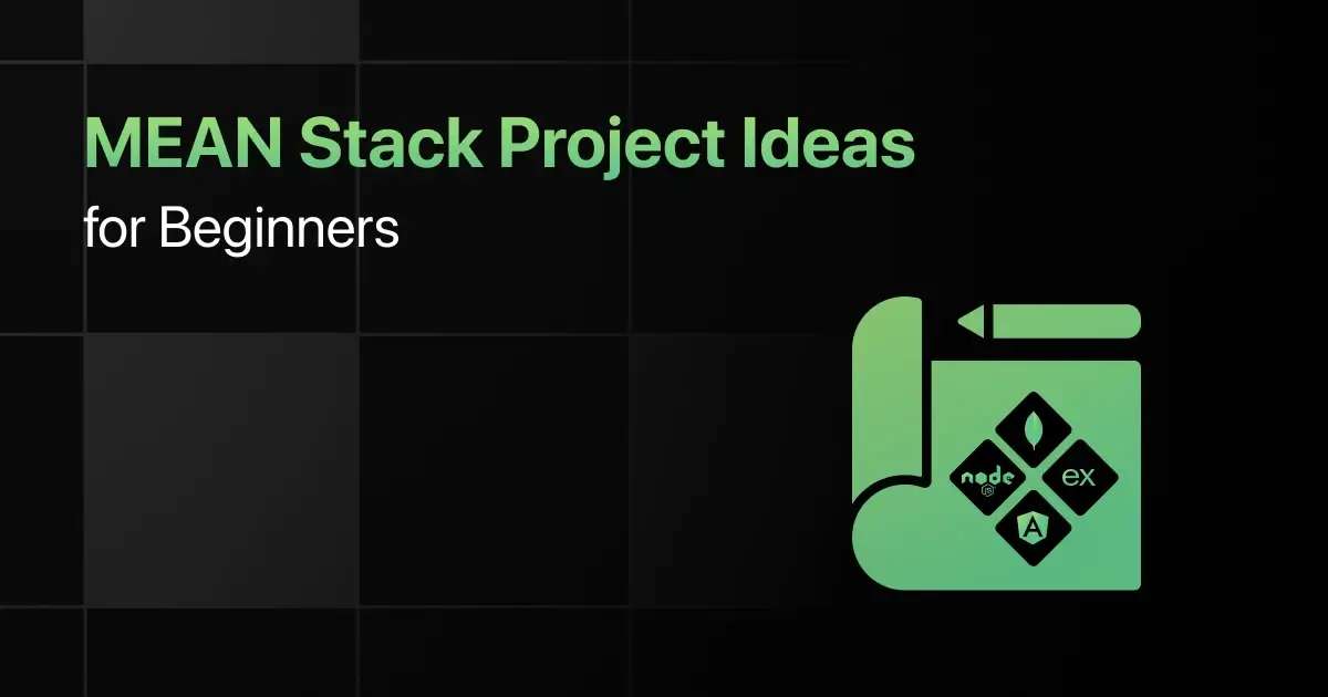 Best MEAN Stack Project Ideas for Beginners