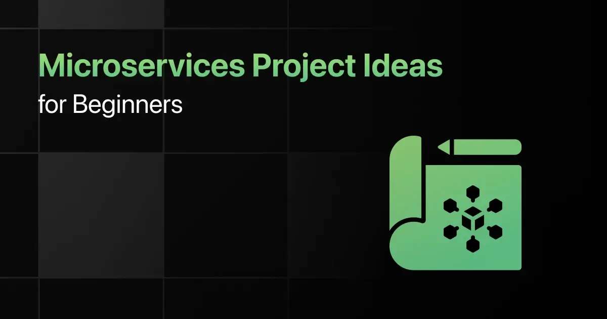 Best Microservices Project Ideas for Beginners