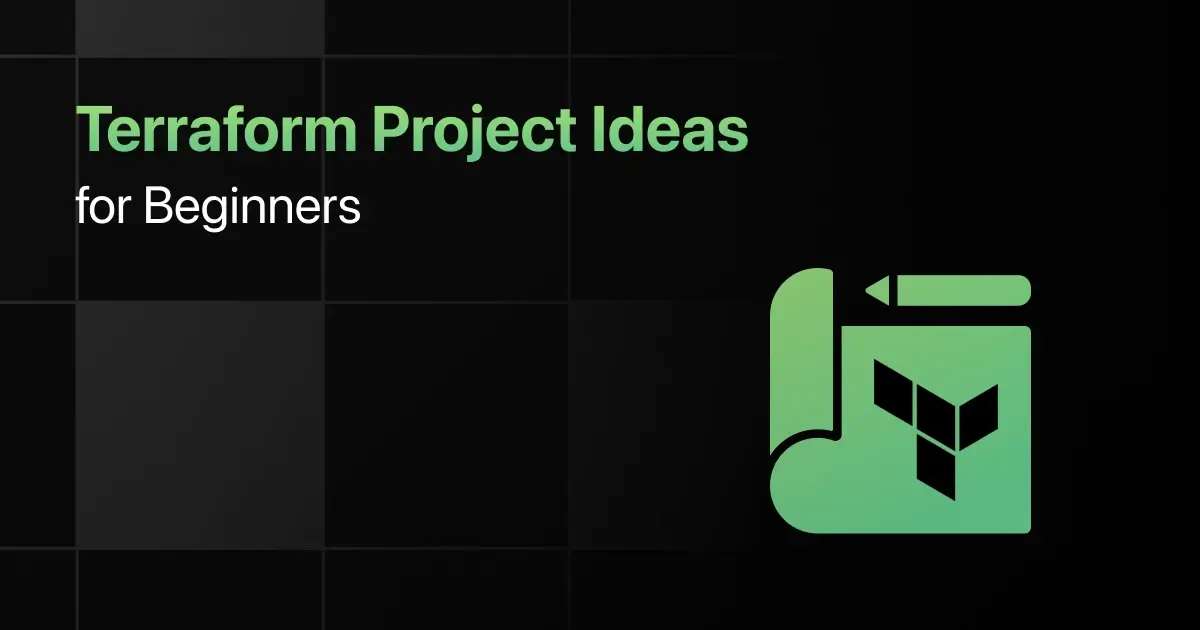 Best Terraform Project Ideas for Beginners