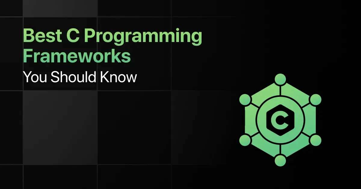 Best C Programming Frameworks You Should Know