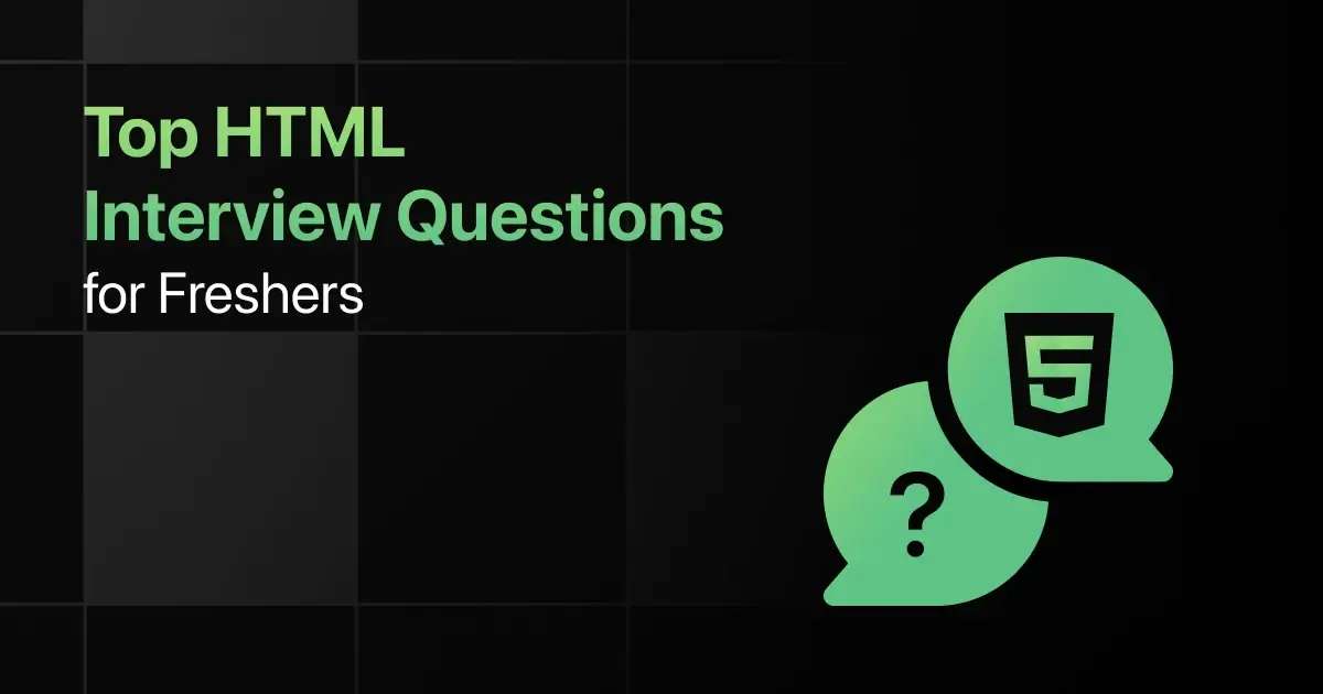 Top HTML Interview Questions for Freshers