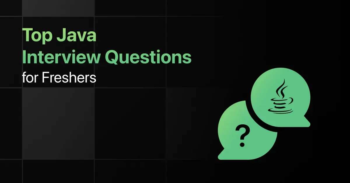 Top Java Interview Questions for Freshers