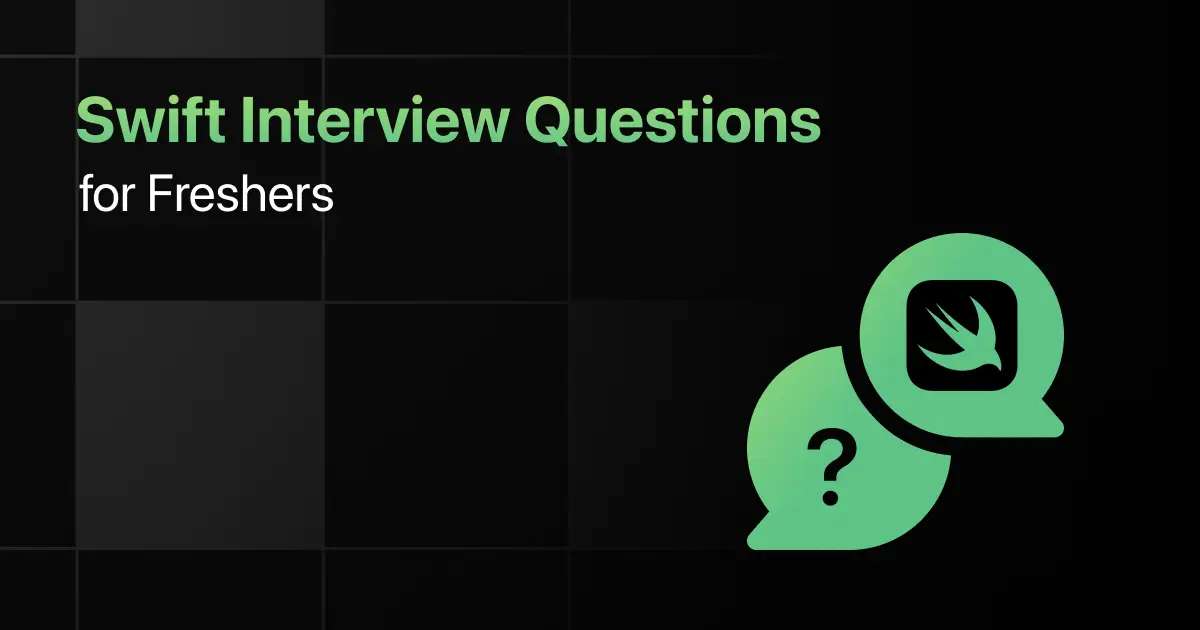 Top Swift Interview Questions for Freshers