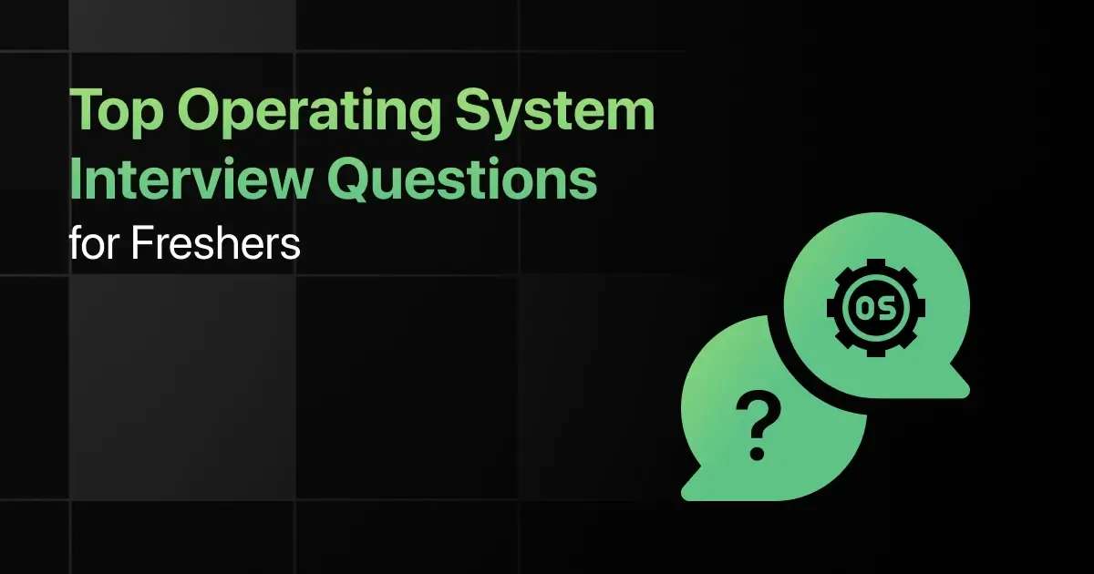 Top Operating System Interview Questions for Freshers