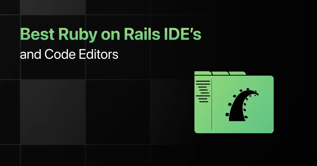 Best Ruby on Rails IDEs and Code Editors