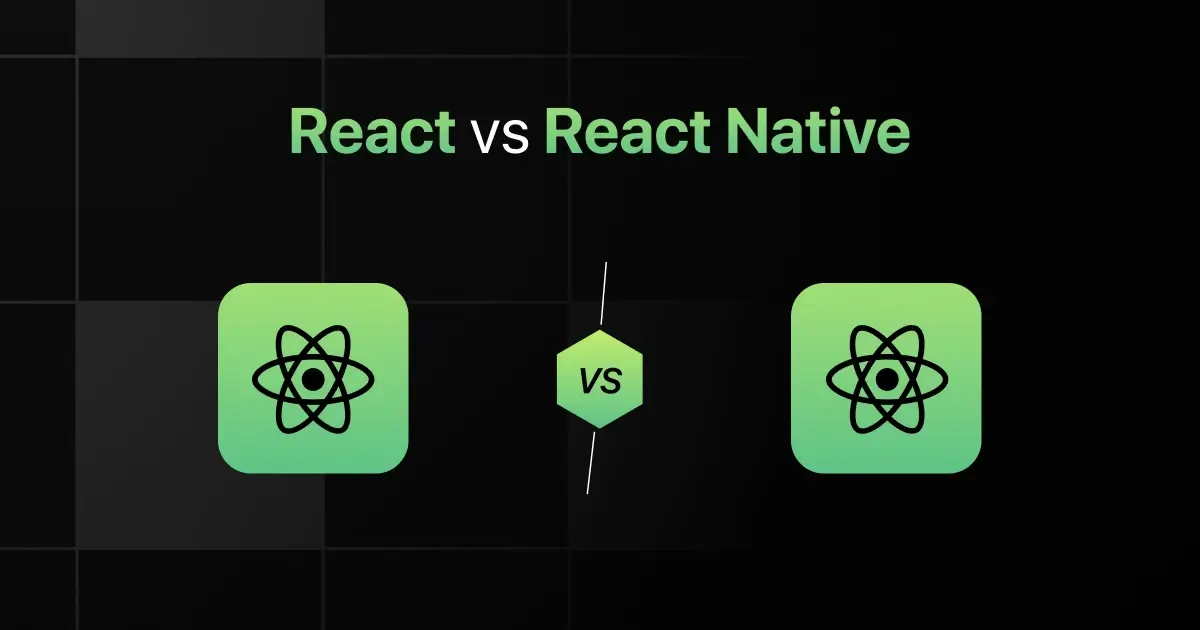 React vs React Native: Key Differences