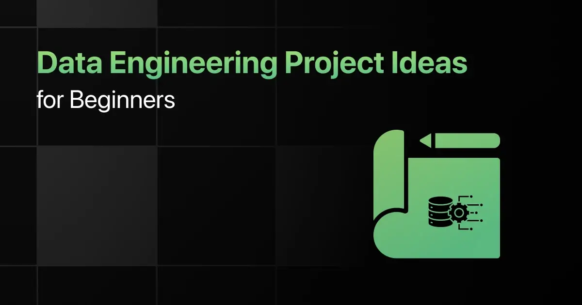 Best Data Engineering Project Ideas for Beginners
