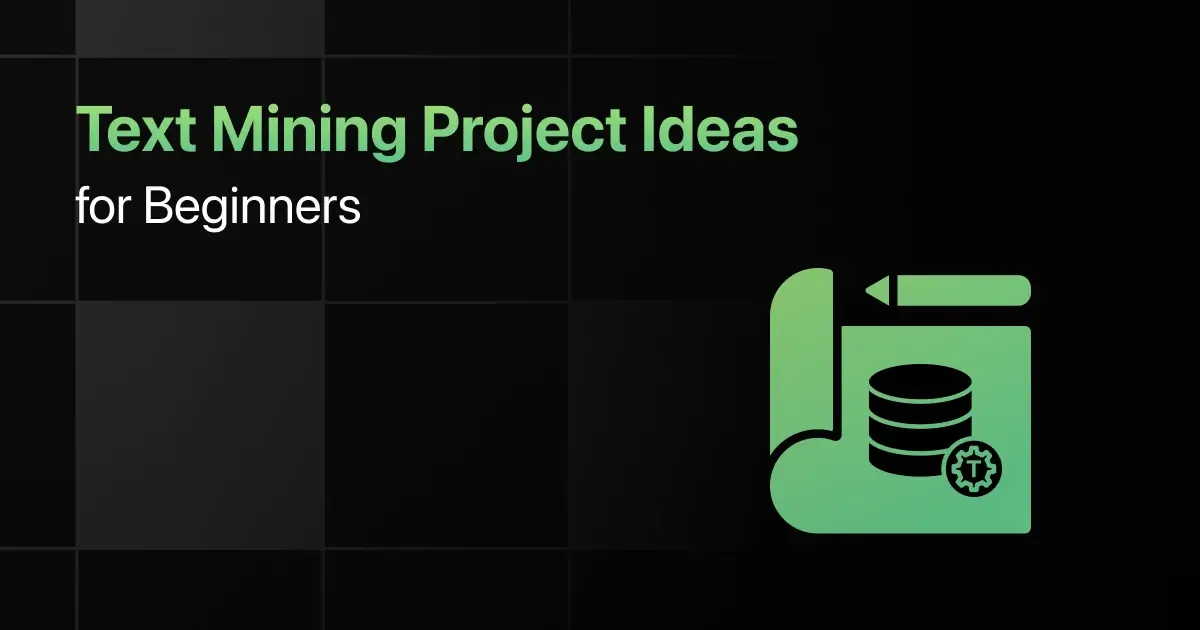 Best Text Mining Project Ideas for Beginners
