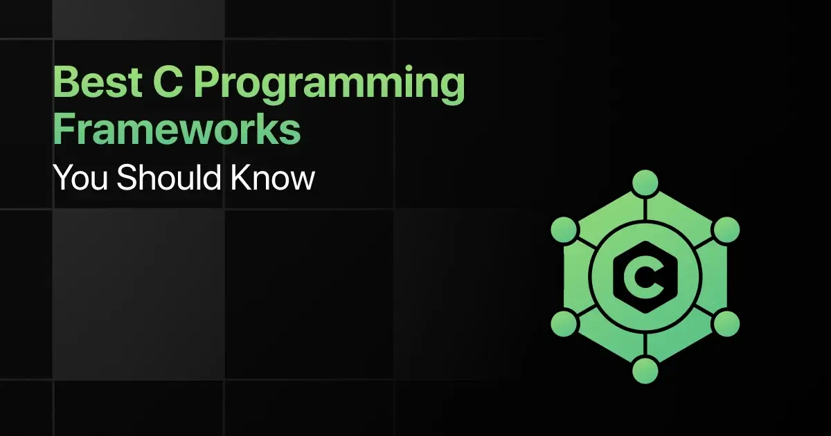 Best C Programming Frameworks You Should Know