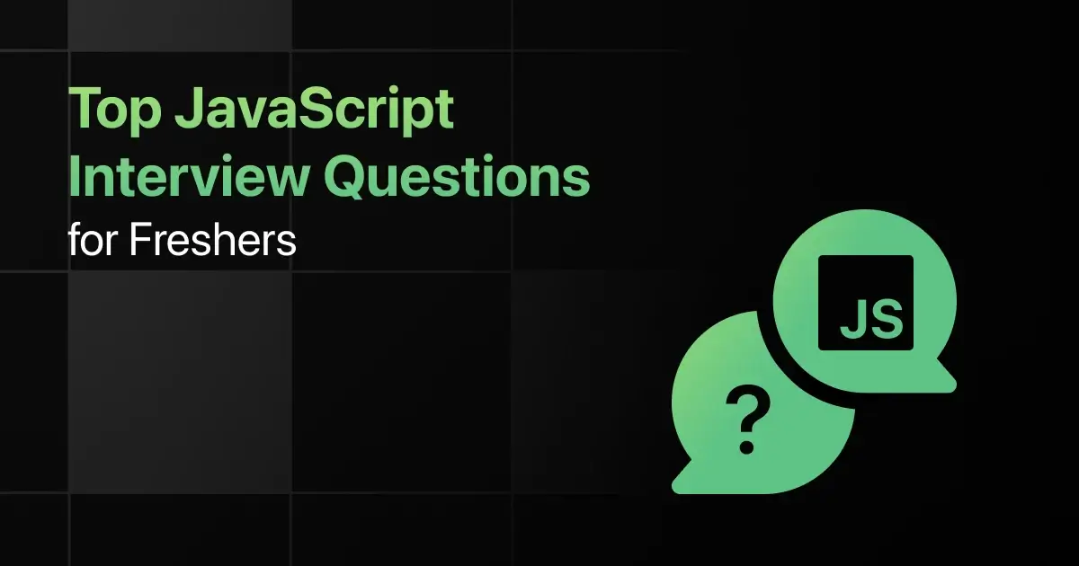 Top JavaScript Interview Questions for Freshers