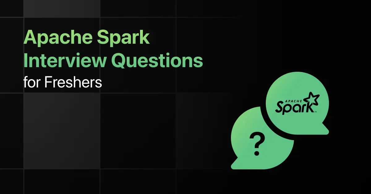 Top Spark Interview Questions for Freshers