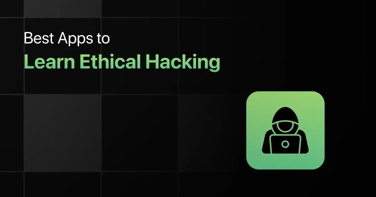 Best Apps to Learn Ethical Hacking