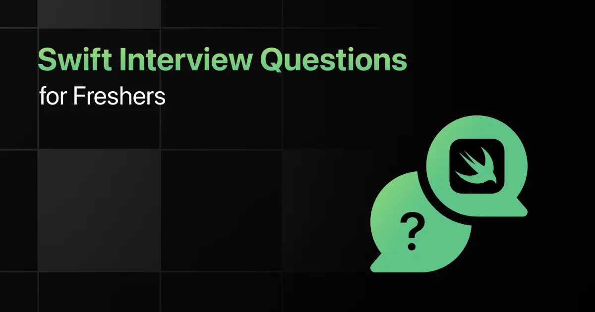 Top Swift Interview Questions for Freshers