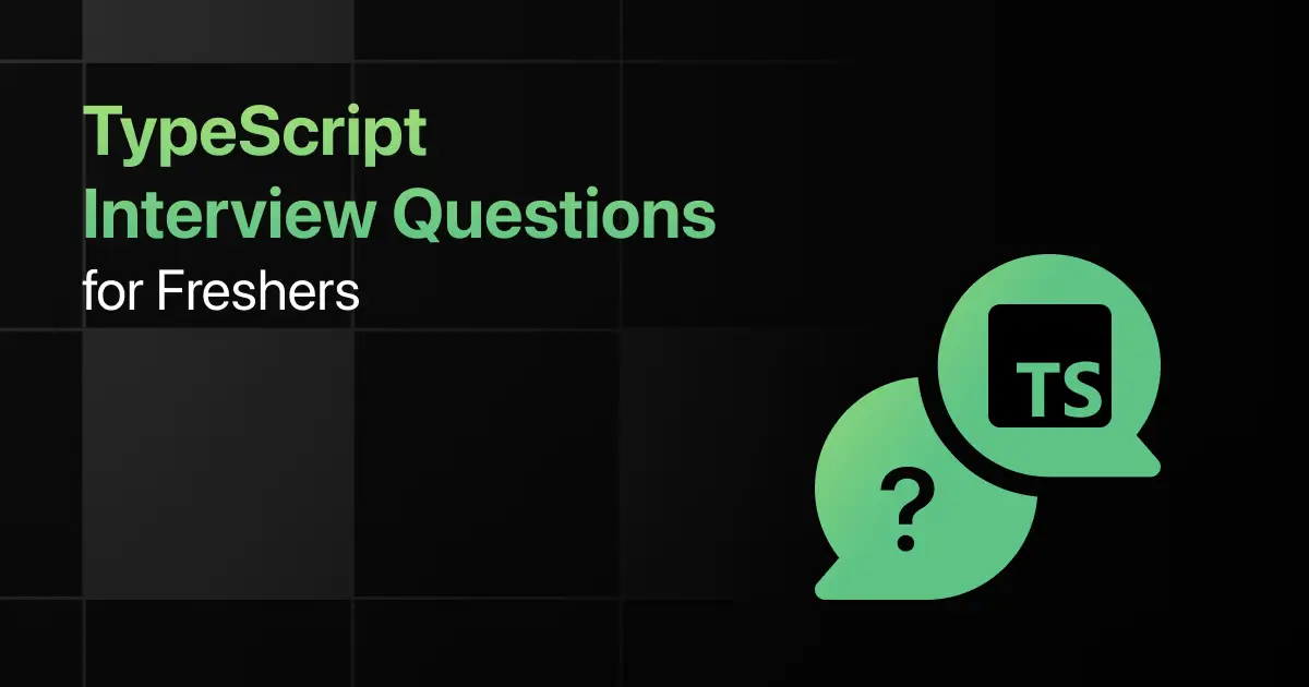 Top TypeScript Interview Questions for Freshers