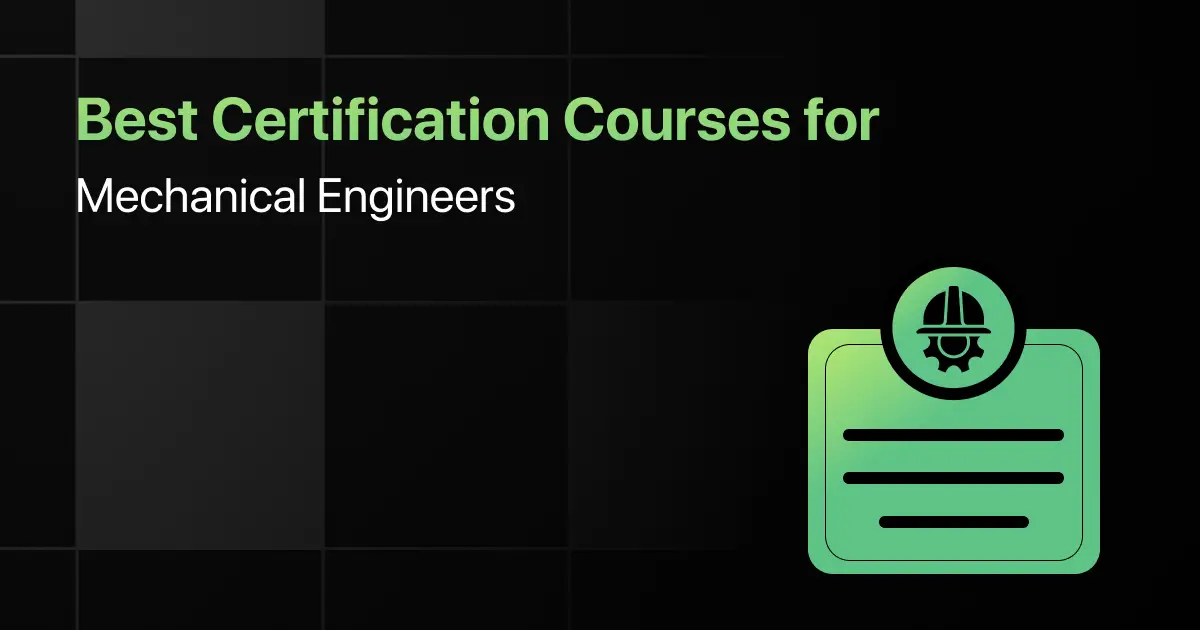 Best Certification Courses for Mechanical Engineers